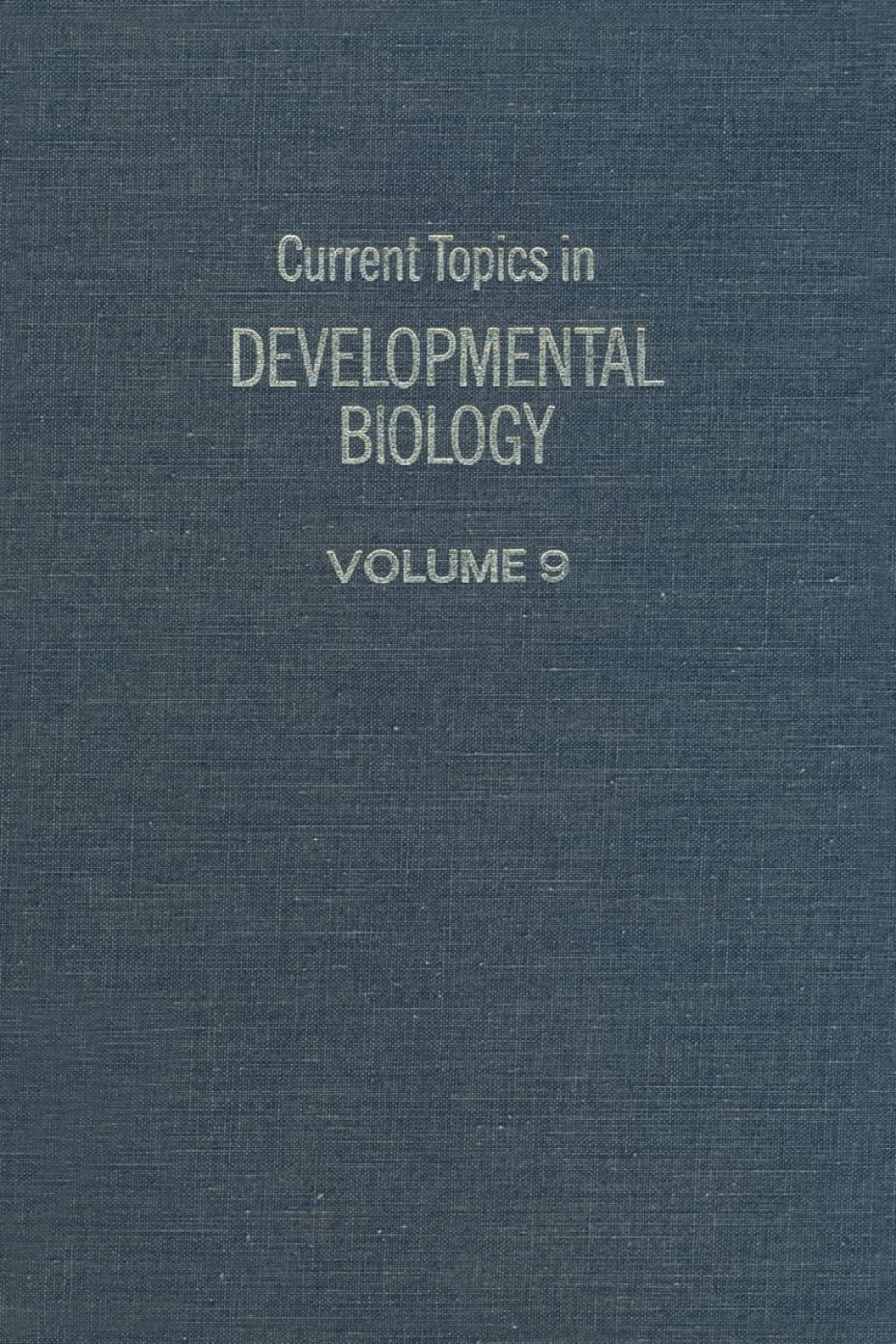 CURRENT TOPICS IN DEVELOPMNTL BIOLOGY V9