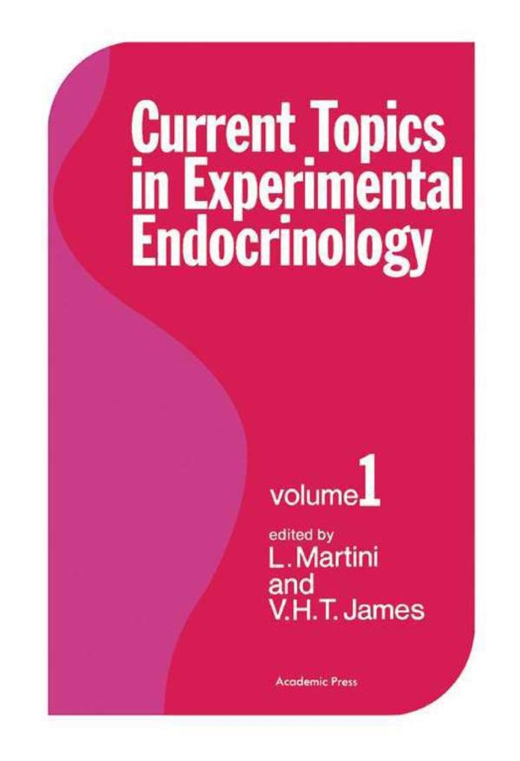 Current Topics in Experimental Endocrinology: Volume 1