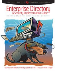 Titelbild: Enterprise Directory and Security Implementation Guide: Designing and Implementing Directories in Your Organization 9780121604523