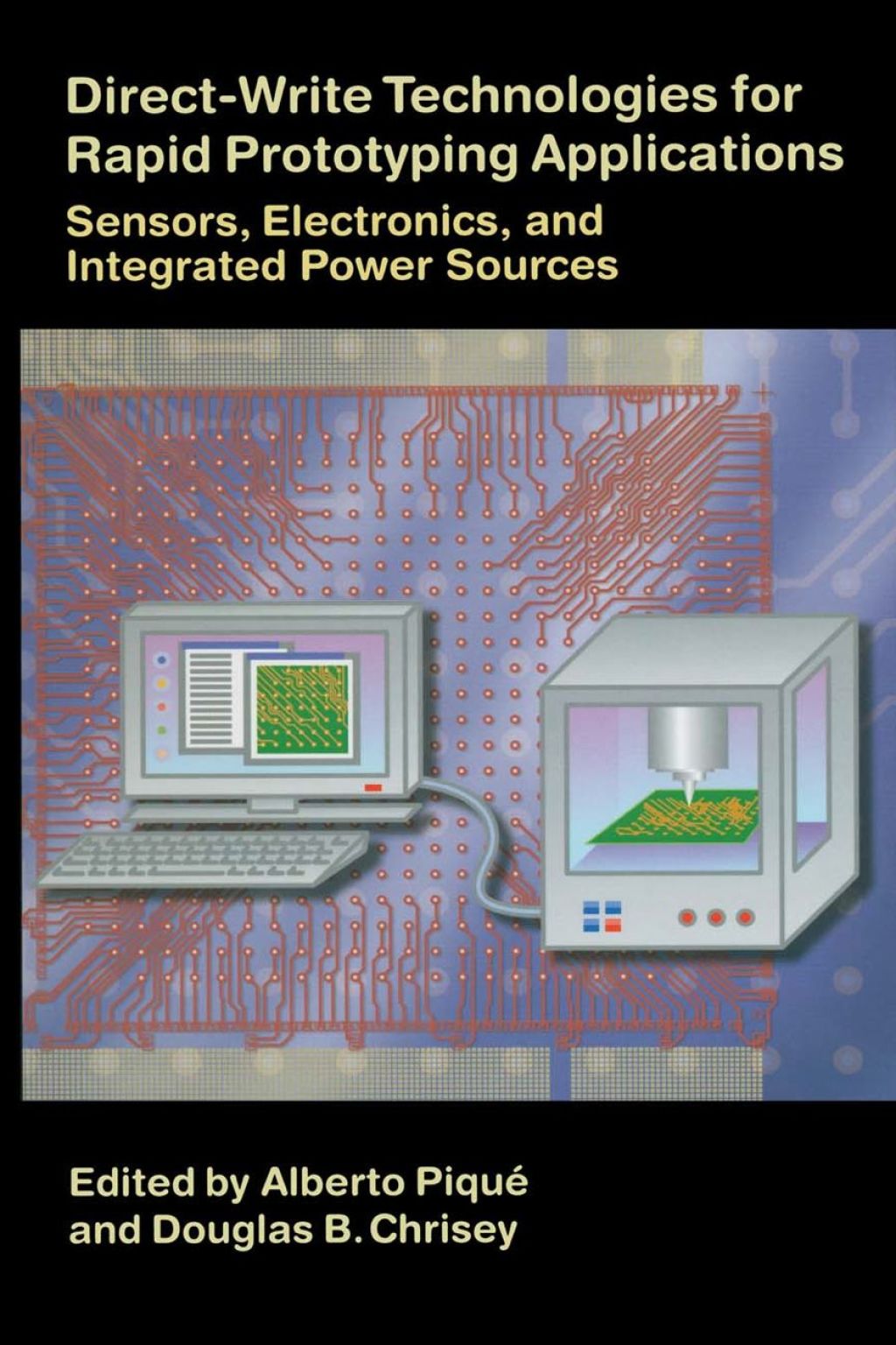 Direct-Write Technologies for Rapid Prototyping Applications: Sensors, Electronics, and Integrated Power Sources