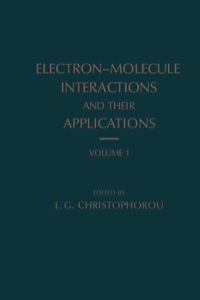 Imagen de portada: Electron-Molecule Interactions and Their Applications 9780121744014