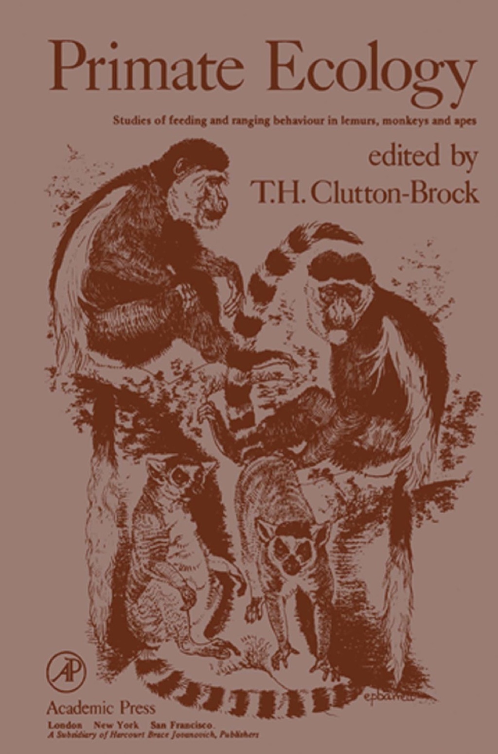 Primate Ecology: Studies of Feeding and ranging Behavior in Lemurs, Monkey and apes 1st Edition