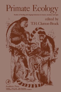 表紙画像: Primate Ecology: Studies of Feeding and ranging Behavior in Lemurs, Monkey and apes 1st edition 9780121768508