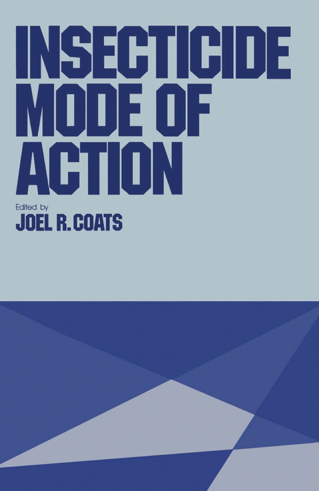 INSECTICIDE MODE OF ACTION 1st Edition