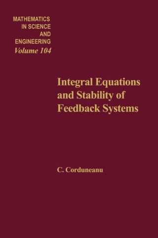 صورة الغلاف: Integral equations and stability of feedback systems 9780121883508