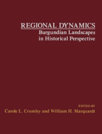 صورة الغلاف: Regional Dynamics Burgundian Landscapes in Historical Perspective 9780121983802