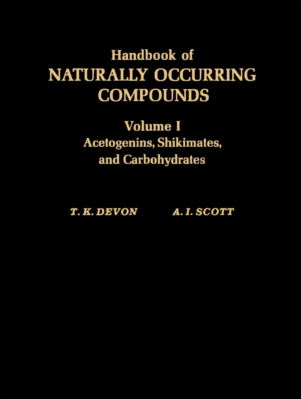 Handbook of Naturally Occurring Compounds V1 1st Edition