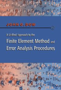 صورة الغلاف: A Unified Approach to the Finite Element Method and Error Analysis Procedures 9780122214400