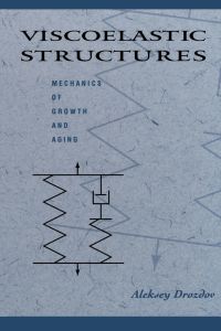 表紙画像: Viscoelastic Structures: Mechanics of Growth and Aging 9780122222801