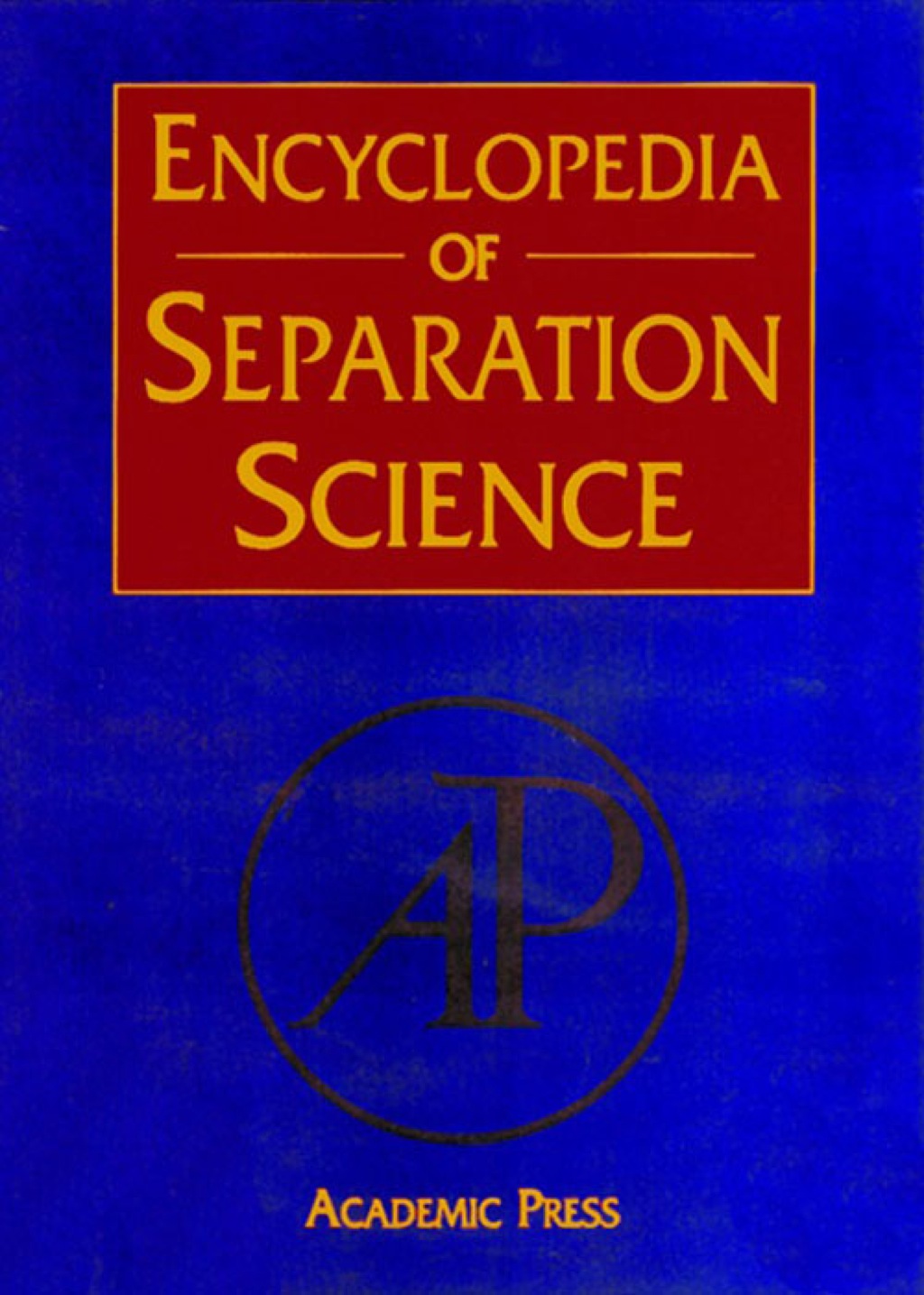 Encyclopedia of Separation Science, Ten-Volume Set