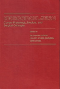 表紙画像: Microcirculation: Current Physiologic, Medical, and Surgical Concepts 1st edition 9780122325601