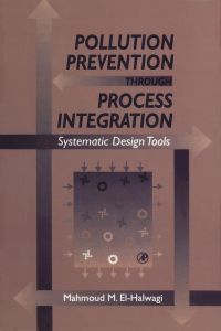 Cover image: Pollution Prevention through Process Integration: Systematic Design Tools 9780122368455