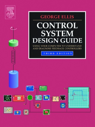 Titelbild: Control System Design Guide: Using Your Computer to Understand and Diagnose Feedback Controllers 3rd edition 9780122374616