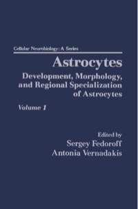 صورة الغلاف: Astrocytes Pt 1: Development, Morphology, and Regional Specialization of Astrocytes 1st edition 9780122504518