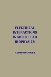 Cover image: Electrical Interactions in Molecular Biophysics: An Introduction 9780122713507