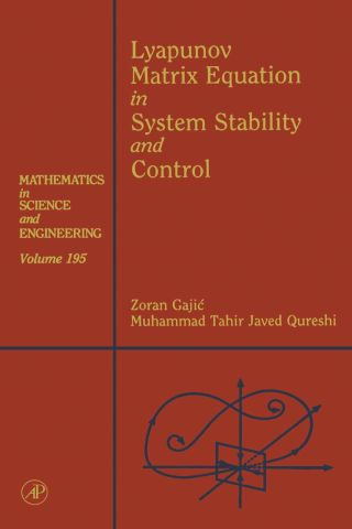 Cover image: Lyapunov Matrix Equation in System Stability and Control: Mathematics in Science and Engineering V195 9780122733703