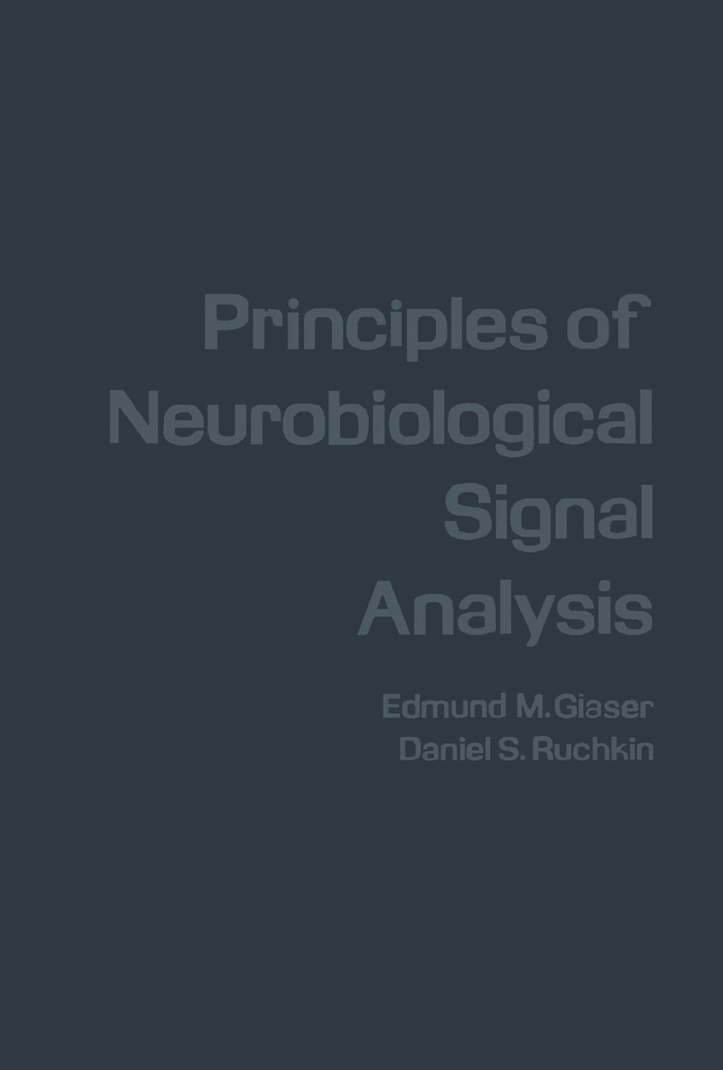Principles of Neurobiological Signal Analysis 1st Edition