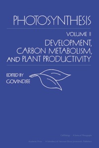 Titelbild: Photosynthesis V2: Development, Carbon Metabolism, and Plant Productivity 1st edition 9780122943027