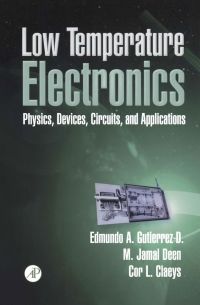 Cover image: Low Temperature Electronics: Physics, Devices, Circuits, and Applications 9780123106759