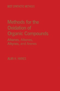 Cover image: Methods for Oxidation of Organic Compounds V1: Alcohols, Alcohol Derivatives, Alky Halides, Nitroalkanes, Alkyl Azides, Carbonyl Compounds Hydroxyarenes and Aminoarenes 1st edition 9780123155016
