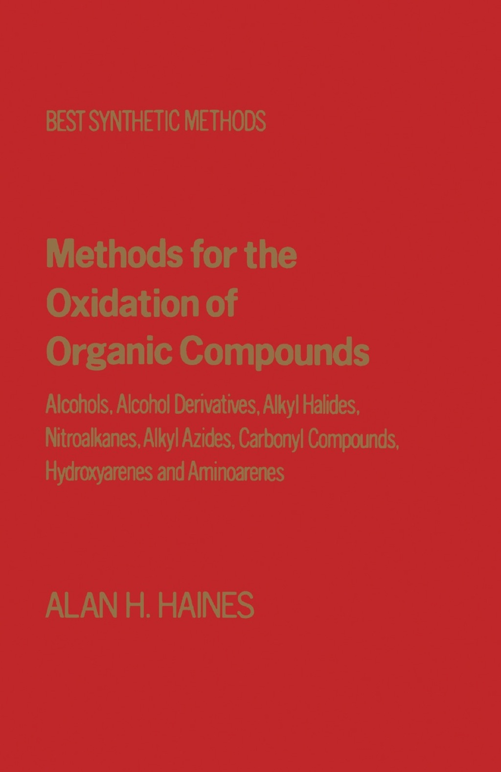 Methods for Oxidation of Organic Compounds V2: Alcohols, Alcohol Derivatives, Alky Halides, Nitroalkanes, Alkyl Azides, Carbonyl Compounds Hydroxyarenes and Aminoarenes