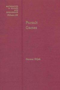 Cover image: Pursuit games : an introduction to the theory and applications of differential games of pursuit and evasion: an introduction to the theory and applications of differential games of pursuit and evasion 9780123172600