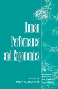 表紙画像: Human Performance and Ergonomics: Perceptual and Cognitive Principles 2nd edition 9780123227355