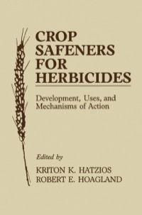 Cover image: Crop Safeners for Herbicides: Development, Uses, and Mechanisms of Action 9780123329103