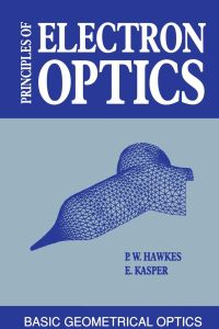 Cover image: Principles of Electron Optics: Basic Geometrical Optics 1st edition 9780123333414