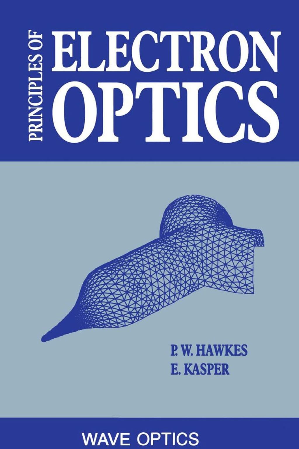 Principles of Electron Optics: Wave Optics 1st Edition