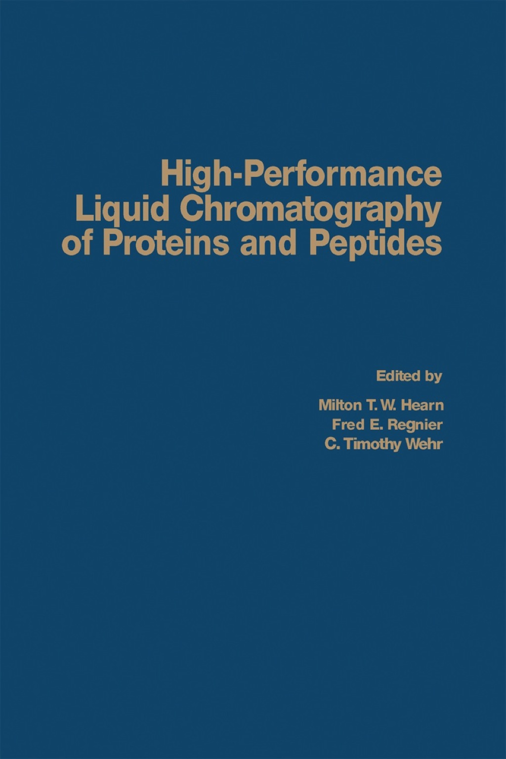 High-Performance Liquid Chromatography of Proteins and Peptides: Proceedings of The first International Symposium 1st Edition