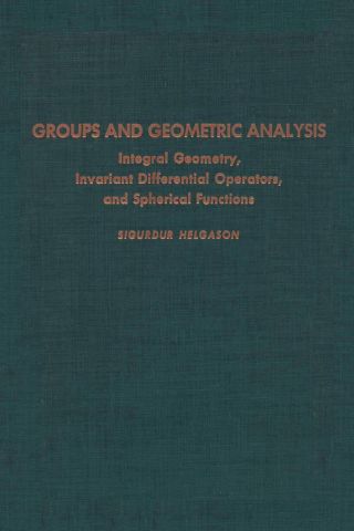 Cover image: Groups & Geometric Analysis: Radon Transforms, Invariant Differential Operators and Spherical Functions: Volume 1 9780123383013