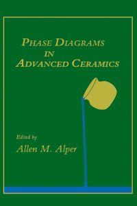 صورة الغلاف: Phase Diagrams in Advanced Ceramics 9780123418340