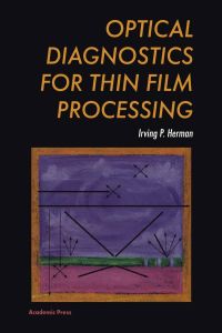 Imagen de portada: Optical Diagnostics for Thin Film Processing 9780123420701