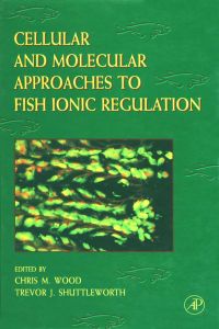 Omslagafbeelding: Cellular and Molecular Approaches to Fish Ionic Regulation 9780123504388