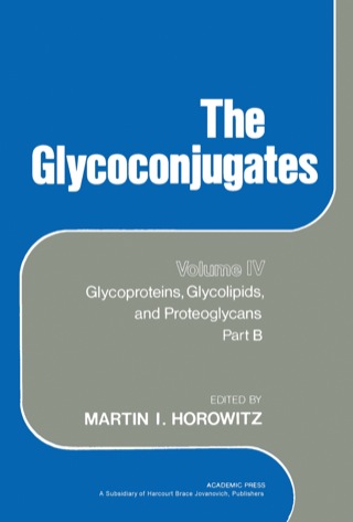 Cover image: The Glycoconjugates V4: Glycoproteins, Glycolipids and Proteoglycans 1st edition 9780123561046