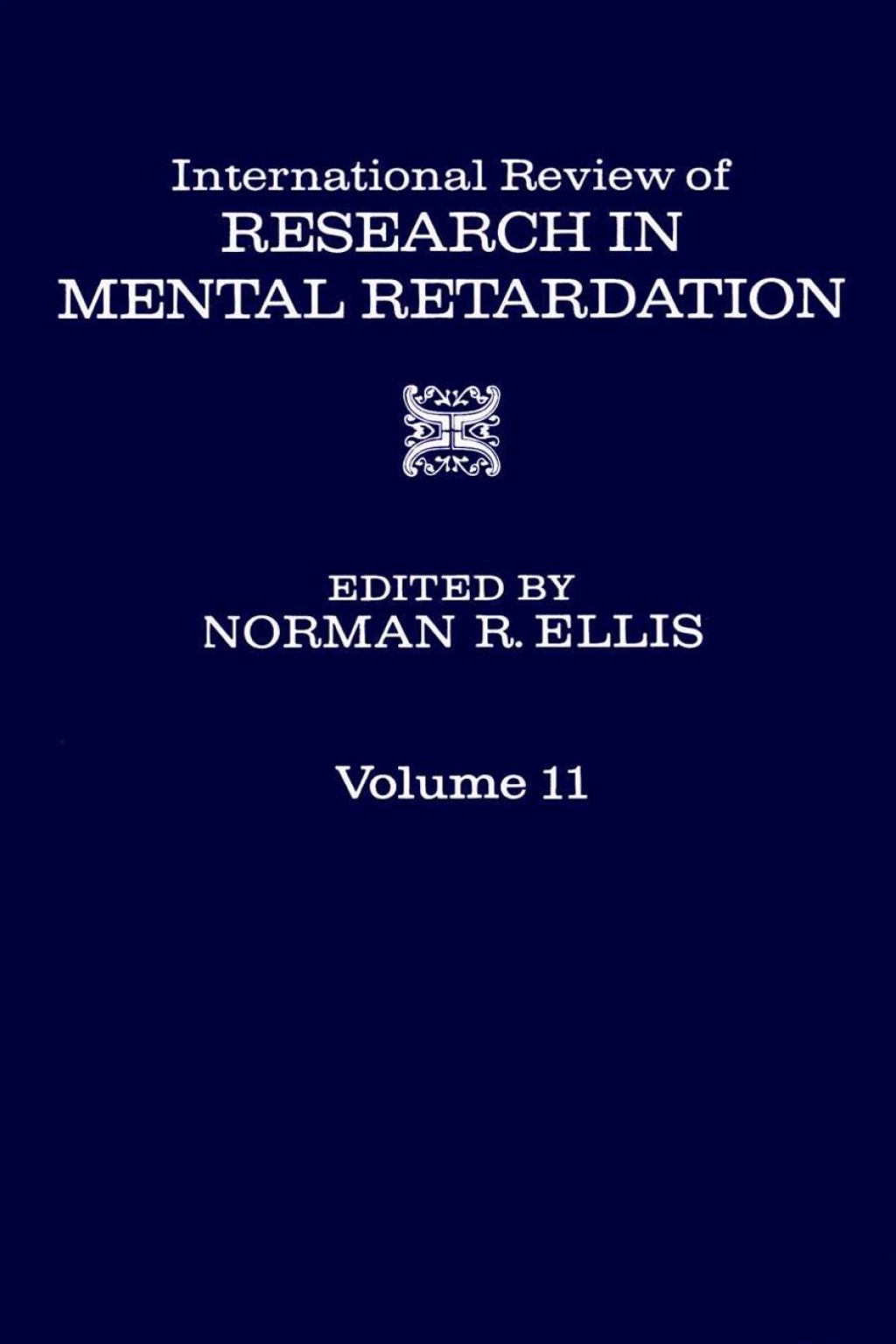 INT’L REV OF RESRC IN MENTL RETARDTN V11