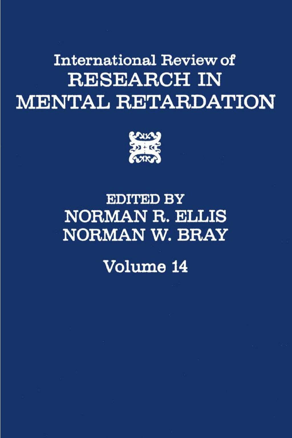 INT’L REV OF RESRC IN MENTL RETARDTN V14