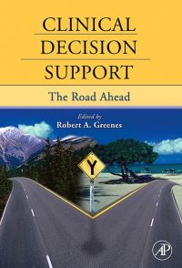 Cover image: Clinical Decision Support: The Road Ahead 9780123693778