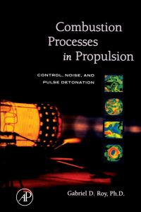 Immagine di copertina: Combustion Processes in Propulsion: Control, Noise, and Pulse Detonation 9780123693945