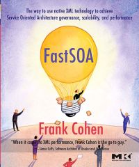 Cover image: Fast SOA: The way to use native XML technology to achieve Service Oriented Architecture governance, scalability, and performance 9780123695130