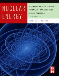 Immagine di copertina: Nuclear Energy: An Introduction to the Concepts, Systems, and Applications of Nuclear Processes 6th edition 9780123705471
