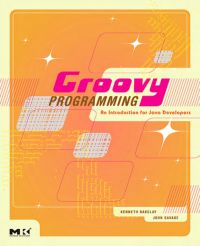 Imagen de portada: Groovy Programming: An Introduction for Java Developers 9780123725073