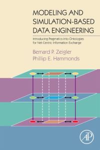 Omslagafbeelding: Modeling & Simulation-Based Data Engineering: Introducing Pragmatics into Ontologies for Net-Centric Information Exchange 9780123725158