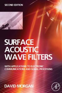 Immagine di copertina: Surface Acoustic Wave Filters: With Applications to Electronic Communications and Signal Processing 2nd edition 9780123725370