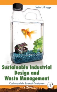 صورة الغلاف: Sustainable Industrial Design and Waste Management: Cradle-to-Cradle for Sustainable Development 9780123736239