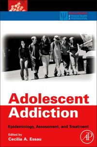 Imagen de portada: Adolescent Addiction: Epidemiology, Assessment, and Treatment 9780123736253