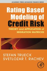 Cover image: Rating Based Modeling of Credit Risk: Theory and Application of Migration Matrices 9780123736833