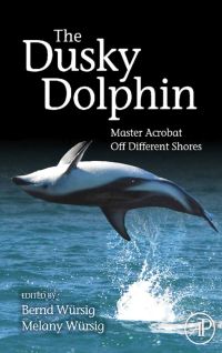 صورة الغلاف: The Dusky Dolphin: Master Acrobat Off Different Shores 9780123737236