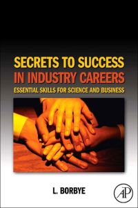 Cover image: Secrets to Success in Industry Careers: Essential Skills for Science and Business 9780123738691